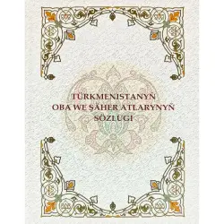 Türkmenistanyň oba we şäher atlarynyň sözlügi BK-00101857 | Reference Book Turkmen Place Names