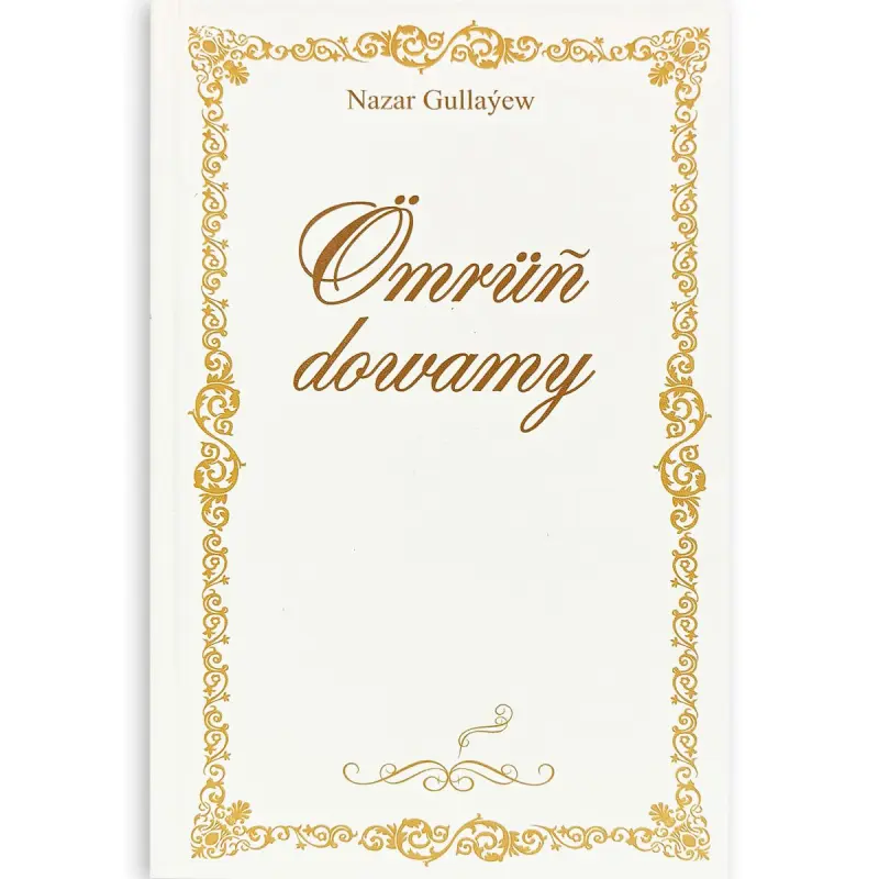 Ömrüň Dowamy N.Gullaýew BK-00101868 | Kitap Edebiýat Çalt Eltip Beriş