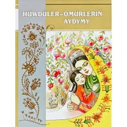 Hüwdüler-Ömürleriň Aýdymy BK-00101861 | Kitap Türkmen Hüwdüler